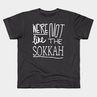 We're not like the sokkah! Kids T-Shirt